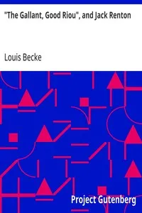 "The Gallant, Good Riou", and Jack Renton: 1901 — Louis Becke cover
