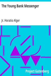 The Young Bank Messenger — Horatio, Jr. Alger cover