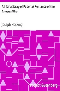 All for a Scrap of Paper: A Romance of the Present War — Joseph Hocking cover