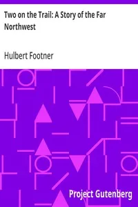 Two on the Trail: A Story of the Far Northwest — Hulbert Footner cover