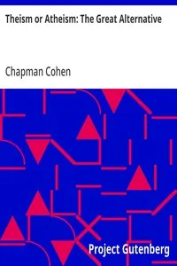 Theism or Atheism: The Great Alternative — Chapman Cohen cover