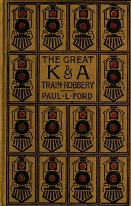 The Great K. & A. Robbery — Paul Leicester Ford cover