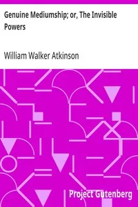 Genuine Mediumship; or, The Invisible Powers — William Walker Atkinson cover