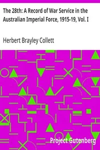 The 28th: A Record of War Service in the Australian Imperial Force, 1915-19, Vol. I: Egypt, Gallipoli, Lemnos Island, Sinai Peninsula — Herbert Brayley Collett cover