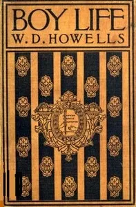 Boy Life: Stories and Readings Selected From The Works of William Dean Howells — William Dean Howells cover