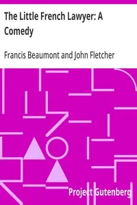The Little French Lawyer: A Comedy — John Fletcher cover