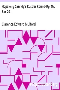 Hopalong Cassidy's Rustler Round-Up; Or, Bar-20 — Clarence Edward Mulford cover