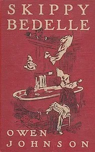 Skippy Bedelle: His Sentimental Progress From the Urchin to the Complete Man of the World — Owen Johnson cover