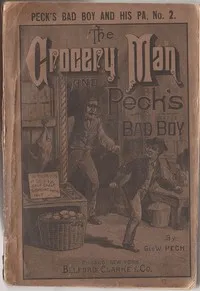 The Grocery Man And Peck's Bad Boy: Peck's Bad Boy and His Pa, No. 2 - 1883 — George W. (George Wilbur) Peck cover