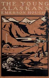 The Young Alaskans — Emerson Hough cover