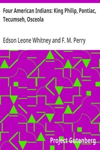 Four American Indians: King Philip, Pontiac, Tecumseh, Osceola — Edson Leone Whitney cover