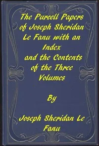 The Purcell Papers: Index and Contents of the Three Volumes — Joseph Sheridan Le Fanu cover