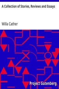 A Collection of Stories, Reviews and Essays — Willa Cather cover