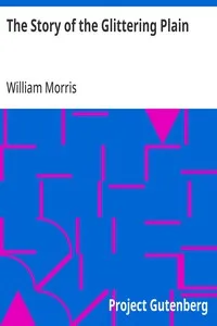 The Story of the Glittering Plain: Which Has Been Also Called the Land of Living Men or the Acre of the Undying — William Morris cover