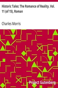Historic Tales: The Romance of Reality. Vol. 11 (of 15), Roman — Charles Morris cover