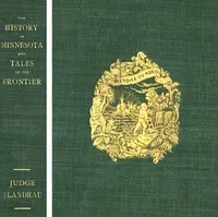 The History of Minnesota and Tales of the Frontier — Charles E. (Charles Eugene) Flandrau cover