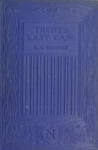 Trent's Last Case — E. C. (Edmund Clerihew) Bentley cover