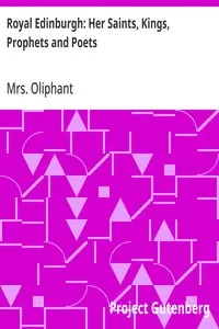 Royal Edinburgh: Her Saints, Kings, Prophets and Poets — Mrs. (Margaret) Oliphant cover