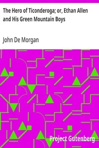 The Hero of Ticonderoga; or, Ethan Allen and His Green Mountain Boys — John De Morgan cover