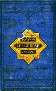 Leslie Ross; or, Fond of a Lark — Charles Bruce cover