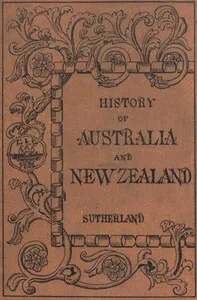 History of Australia and New Zealand from 1606 to 1890 — Alexander Sutherland cover