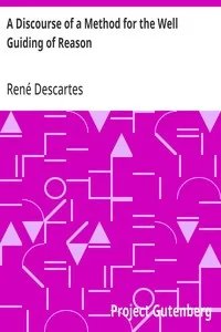 A Discourse of a Method for the Well Guiding of Reason: and the Discovery of Truth in the Sciences — René Descartes cover