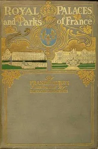 Royal Palaces and Parks of France — M. F. (Milburg Francisco) Mansfield cover