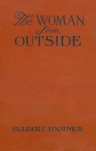 The Woman from Outside: [On Swan River] — Hulbert Footner cover
