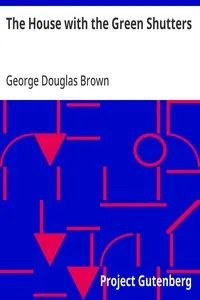 The House with the Green Shutters — George Douglas Brown cover