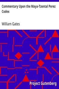 Commentary Upon the Maya-Tzental Perez Codex: with a Concluding Note Upon the Linguistic Problem of the Maya Glyphs — William Gates cover