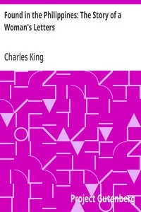 Found in the Philippines: The Story of a Woman's Letters — Charles King cover