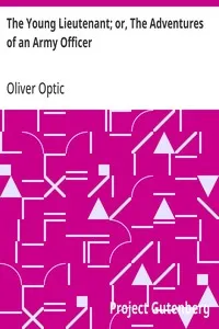The Young Lieutenant; or, The Adventures of an Army Officer — Oliver Optic cover