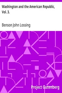 Washington and the American Republic, Vol. 3. — Benson John Lossing cover