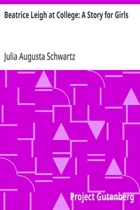 Beatrice Leigh at College: A Story for Girls — Julia Augusta Schwartz cover