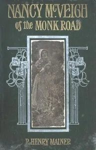 Nancy McVeigh of the Monk Road — R. Henry (Robert Henry) Mainer cover