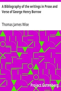 A Bibliography of the writings in Prose and Verse of George Henry Borrow — Thomas James Wise cover