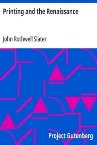 Printing and the Renaissance: A paper read before the Fortnightly Club of Rochester, New York — John Rothwell Slater cover