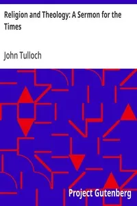 Religion and Theology: A Sermon for the Times: Preached in the Parish Church of Crathie, fifth September and in the College Church, St Andrews — John Tulloch cover