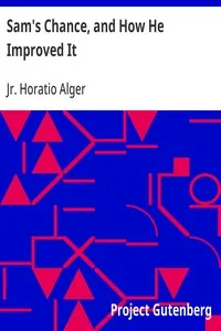 Sam's Chance, and How He Improved It — Horatio, Jr. Alger cover