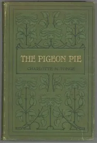 The Pigeon Pie — Charlotte M. (Charlotte Mary) Yonge cover