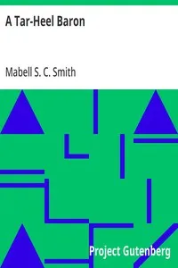 A Tar-Heel Baron — Mabell S. C. (Mabell Shippie Clarke) Smith cover