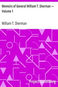 Memoirs of General William T. Sherman — Volume 1 — William T. (William Tecumseh) Sherman cover