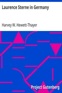 Laurence Sterne in Germany: A Contribution to the Study of the Literary Relations of; England and Germany in the Eighteenth Century — Harvey W. (Harvey Waterman) Hewett-Thayer cover