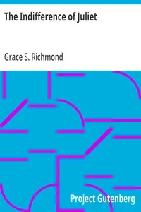 The Indifference of Juliet — Grace S. (Grace Smith) Richmond cover
