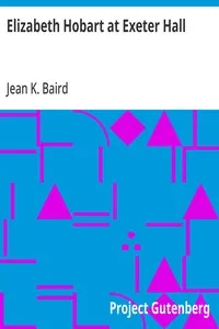 Elizabeth Hobart at Exeter Hall — Jean K. (Jean Katherine) Baird cover