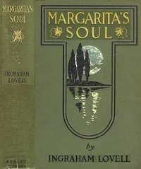 Margarita's Soul: The Romantic Recollections of a Man of Fifty — Josephine Daskam Bacon cover