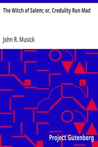 The Witch of Salem; or, Credulity Run Mad — John R. (John Roy) Musick cover