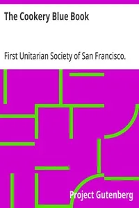 The Cookery Blue Book — First Unitarian Society of San Francisco. Society for Christian Work cover