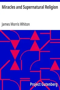 Miracles and Supernatural Religion — James Morris Whiton cover
