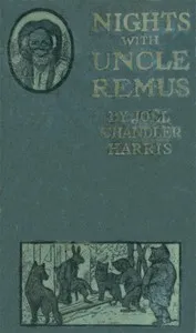Nights With Uncle Remus: Myths and Legends of the Old Plantation — Joel Chandler Harris cover